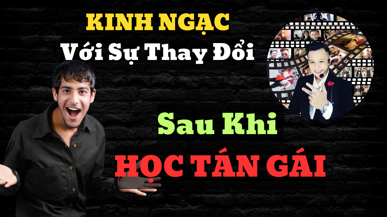khóa học tán gái thực chiến sẽ thay đổi bạn 2