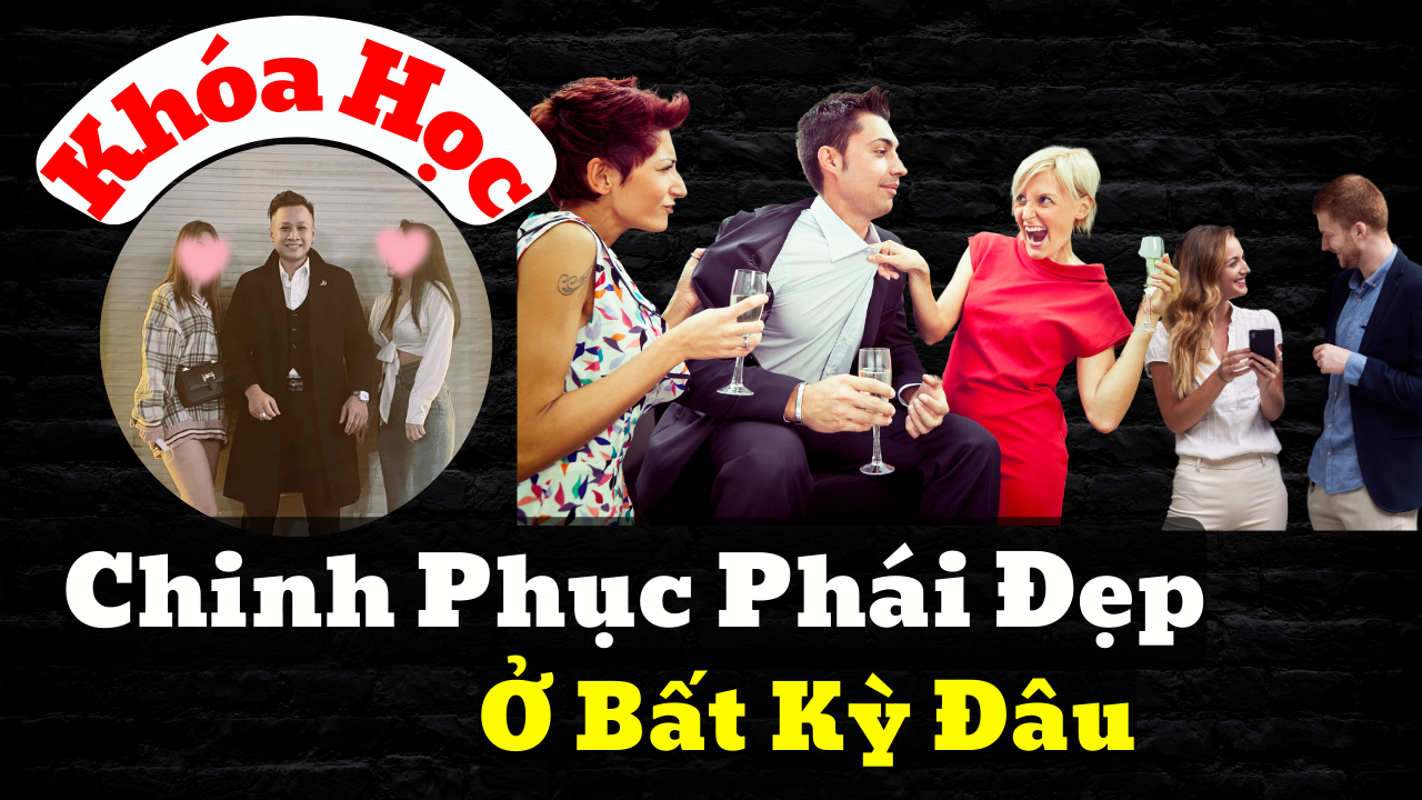 khóa học chinh phục phái đẹp ở bất kỳ đâu